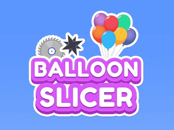 Balloon Slicer
